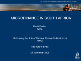 POLICY INITIATIVES TO EXPAND FINANCIAL OUTREACH IN SOUTH AFRICA  MICROFINANCE IN SOUTH AFRICA Marié Kirsten DBSA  Rethinking the Role of National Finance Institutions in Africa  The.