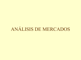 ANÁLISIS DE MERCADOS El análisis de mercado es una parte importante del Plan de Negocios porque en él radica: • la identificación.