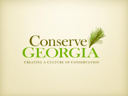 Georgia’s Environmental Issues • Georgia’s record drought • Growing population  • Rising energy prices • Air quality concerns • Land degradation • Environmental concerns can lessen the.