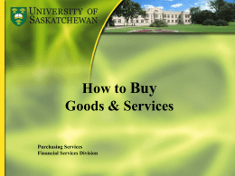 How to Buy Goods & Services Purchasing Services Financial Services Division Overview Options for purchasing goods & services Where to obtain goods & services How Purchasing.