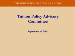 Tuition Policy Advisory Committee September 16, 2004 Sources of Funds • Educational and General – State appropriated and Available University Funds (AUF) • Designated Funds •