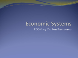ECON 215 Dr. Lou Pantuosco The Macro picture What is an economy? The large set of interrelated economic production and consumption.