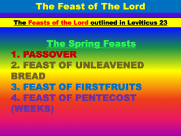 The Feasts of the Lord outlined in Leviticus 23  The Spring Feasts 1.