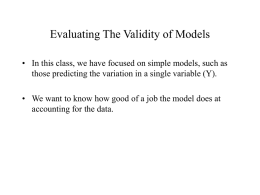 Evaluating The Validity of Models • In this class, we have focused on simple models, such as those predicting the variation in.