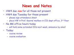 News and Notes • HW4 due now for all those not present • HW4 due Tuesday for those present – please sign attendance.