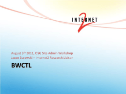 August 9th 2011, OSG Site Admin Workshop Jason Zurawski – Internet2 Research Liaison  BWCTL.