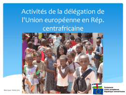 Activités de la délégation de l'Union européenne en Rép. centrafricaine  Mise à jour : février 2015)