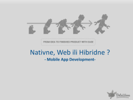 Nativne, Web ili Hibridne ? - Mobile App Development- Kazalo Uvod Razumijevanje tipa aplikacija • Nativne aplikacije  • Web i HTML5 • Hibridne aplikacije  Stavljanje u poslovni.