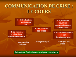 COMMUNICATION DE CRISE : LE COURS 1.  Introduction, définitions, etc.  2. La rumeur, « plus vieux media du monde » comment se préparer…  3.