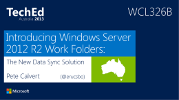 The New Data Sync Solution  Pete Calvert  (@erucsbo) Personal devices          Work Folders     Folder Redirection / Client-Side Caching    SkyDrive Pro  Team / group work data  Individual work data  Consumer / personal data SkyDrive  Data location  Public cloud SharePoint.