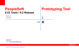 PeopleSoft 8.53 Tools / 9.2 Release Version 3.0  02/13/2014  Questions? Email: anna.budovsky@oracle.com  Copyright © 2014, Oracle and/or its affiliates.