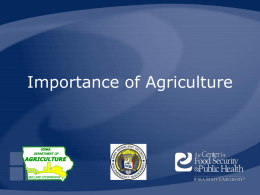 Importance of Agriculture HSEMD, IDALS, CFSPH  Animal Disease Emergency Local Response Preparedness, 2008