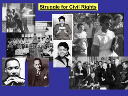 Struggle for Civil Rights I. Background: Doctrine of “states rights” and “home-rule” Constitution-  Federal system national government is supreme, states have reserved power.