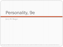 Personality, 9e Jerry M. Burger  © 2016 Cengage Learning. All Rights Reserved.