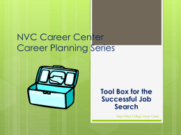 NVC Career Center Career Planning Series  Tool Box for the Successful Job Search Napa Valley College Career Center.