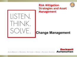 Risk Mitigation Strategies and Asset Management  Change Management most valued global provider of power, control & information solutions  Value of Asset Management Strategies  “I need.