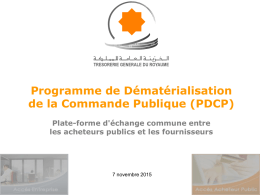 Programme de Dématérialisation de la Commande Publique (PDCP) Plate-forme d'échange commune entre les acheteurs publics et les fournisseurs  7 novembre 2015