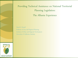 Providing Technical Assistance on National Territorial Planning Legislation: The Albania Experience David E.