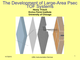 The Development of Large-Area Psec TOF Systems Henry Frisch Enrico Fermi Institute University of Chicago  11/7/2015  LBNL Instrumentation Seminar.
