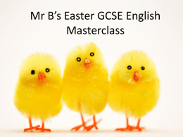 Mr B’s Easter GCSE English Masterclass 2¼ hours 2 things 1: Read stuff.