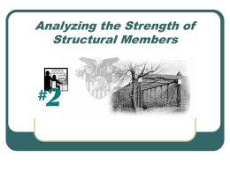 Analyzing the Strength of Structural Members Learning Objectives          Calculate the components of a force vector. Add two force vectors together. Explain the following structural.