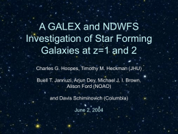 A GALEX and NDWFS Investigation of Star Forming Galaxies at z=1 and 2 Charles G.