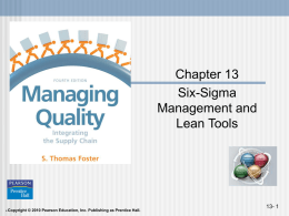 Chapter 13 Six-Sigma Management and Lean Tools  Copyright  © 2010 Pearson Education, Inc. Publishing as Prentice Hall.  13- 1