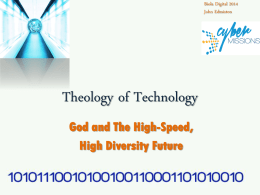 Biola Digital 2014 John Edmiston  Theology of Technology God and The High-Speed, High Diversity Future.