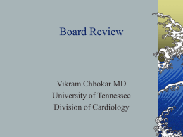 Board Review  Vikram Chhokar MD University of Tennessee Division of Cardiology Question  An 80-year-old Asian woman awakens at 2 a.m.
