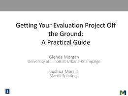 Getting Your Evaluation Project Off the Ground: A Practical Guide  Tas MORE TIME--talking to several individuals rather than one group  Great for DEEP EXPLORATION and CLARIFICATION  Glenda Morgan  Great for.