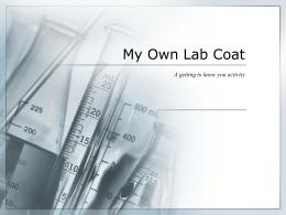 My Own Lab Coat A getting to know you activity Prepare the Lab Coat 1.