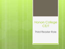 Honors College CE/T Third Reader Role Overview   Description of Third Reader Role    Day of Defense    Responsibilities to the student defending    Responsibilities to the Honors College    Rubric for.