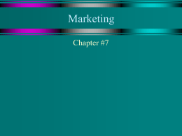 Marketing Chapter #7 What is Marketing?  All  the economic activities involved in preparing and positioning the product for the final consumer.