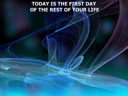 TODAY IS THE FIRST DAY OF THE REST OF YOUR LIFE.