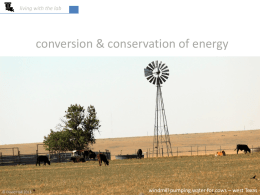living with the lab  conversion & conservation of energy  © David Hall 2013  windmill pumping water for cows – west Texas.