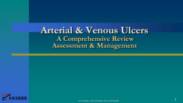Arterial & Venous Ulcers A Comprehensive Review Assessment & Management  2015 AXXESS. UNAUTHORIZED USE IS PROHIBITED.