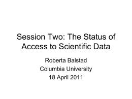 Session Two: The Status of Access to Scientific Data Roberta Balstad Columbia University 18 April 2011