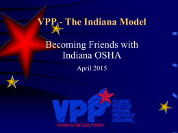 VPP - The Indiana Model Becoming Friends with Indiana OSHA April 2015 VPP PATH TO SAFETY AND HEALTH MANAGEMENT  Compliance vs.
