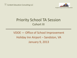 C Corbett Education Consulting LLC Virginia Department of Education  Priority School TA Session Cohort III VDOE — Office of School Improvement Holiday Inn Airport –