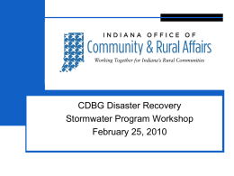 CDBG Disaster Recovery Stormwater Program Workshop February 25, 2010 DR2 Eligibility County qualified as disaster area in 2008: DR-1740, DR-1766, DR-1795 Project is vital to.