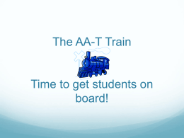 The AA-T Train  Time to get students on board! Information for instructors, counselors & other transfer personnel.