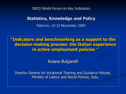 OECD World Forum on Key Indicators  Statistics, Knowledge and Policy Palermo, 10-13 November 2004  “Indicators and benchmarking as a support to the decision-making process: