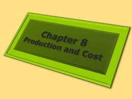 1. PRODUCTION CHOICES AND COSTS: THE SHORT RUN Learning Objectives 1. Understand the terms associated with the short-run production function—total product, average product, and marginal product—and.