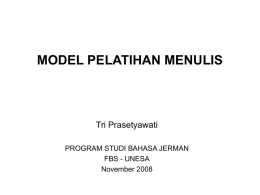 MODEL PELATIHAN MENULIS  Tri Prasetyawati PROGRAM STUDI BAHASA JERMAN FBS - UNESA November 2008
