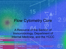 Flow Cytometry Core A Resource of the Section of Immunobiology, Department of Internal Medicine, and the YCCC.