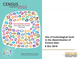 Use of technological tools in the dissemination of Census data 6 Oct 2010