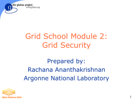 Grid School Module 2: Grid Security Prepared by: Rachana Ananthakrishnan Argonne National Laboratory Typical Grid Scenario  Resources Users.