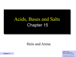 Acids, Bases and Salts Chapter 15  Hein and Arena Version 1.1  Eugene Passer Chemistry Department 1 College Bronx Community © John Wiley and Sons, Inc.
