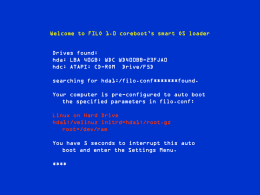 Welcome to FILO 1.0 coreboot’s smart OS loader Drives found: hda: LBA 40GB: WDC WD400BB-23FJA0 hdc: ATAPI: CD-ROM Drive/F5D searching for hda1:/filo.conf*******found. Your computer is.