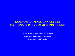 ECONOMIC IMPACT ANALYSIS: AVOIDING SOME COMMON PROBLEMS David Mulkey and Alan W.
